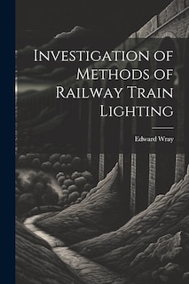 Front cover_Investigation of Methods of Railway Train Lighting