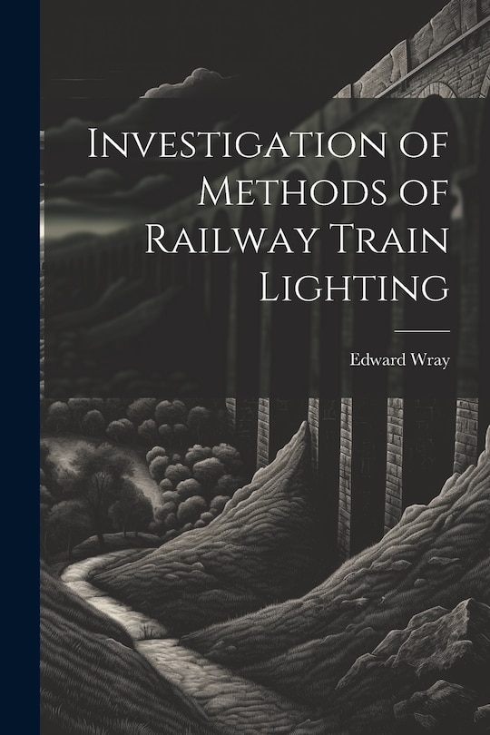 Front cover_Investigation of Methods of Railway Train Lighting