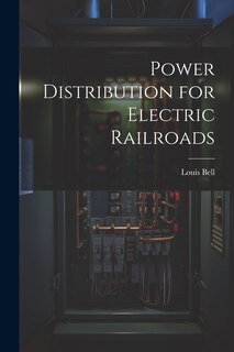 Front cover_Power Distribution for Electric Railroads