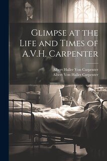 Couverture_Glimpse at the Life and Times of A.V.H. Carpenter