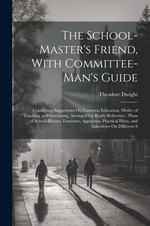 Couverture_The School-Master's Friend, With Committee-Man's Guide
