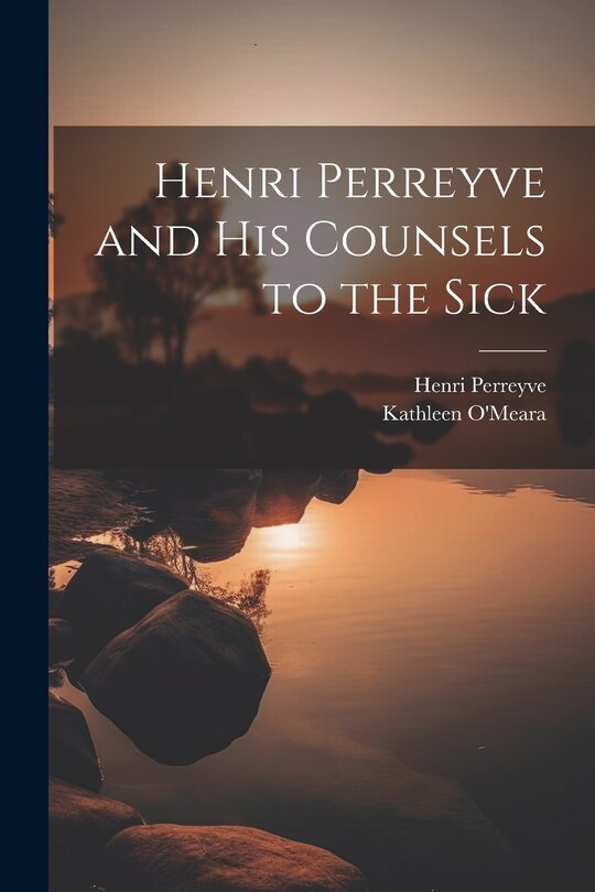 Front cover_Henri Perreyve and His Counsels to the Sick