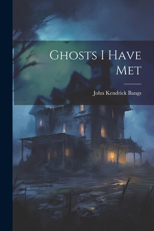 Ghosts I Have Met