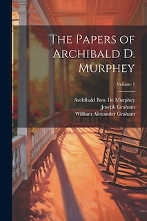 Couverture_The Papers of Archibald D. Murphey; Volume 1