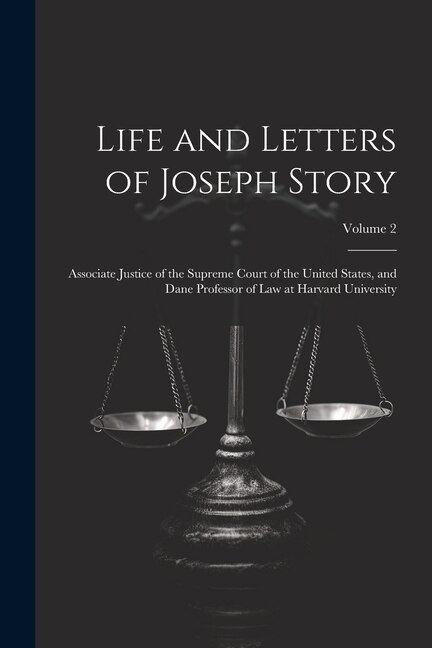Front cover_Life and Letters of Joseph Story