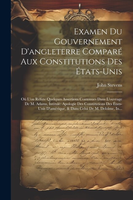Front cover_Examen Du Gouvernement D'angleterre Comparé Aux Constitutions Des États-Unis