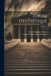 Cours D'esthétique; Volume 4