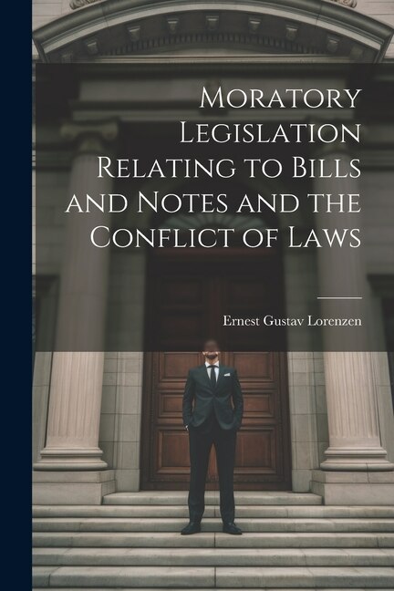Front cover_Moratory Legislation Relating to Bills and Notes and the Conflict of Laws