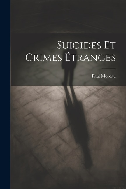 Front cover_Suicides Et Crimes Étranges
