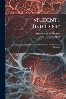 Front cover_Students' Histology; a Course of Normal Histology for Students and Practitioners of Medicine