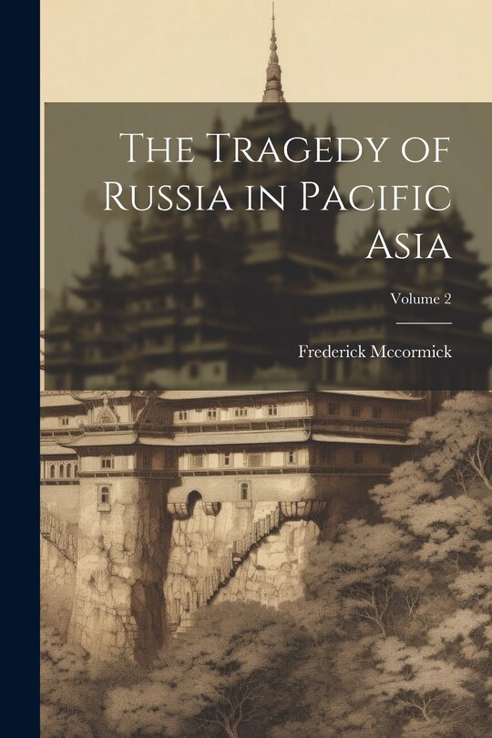 Front cover_The Tragedy of Russia in Pacific Asia; Volume 2