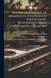 Front cover_Recueil De Rapports, De Mémoires Et D'expériences Sur Les Soupes Économiques Et Les Fourneaux À La Rumford