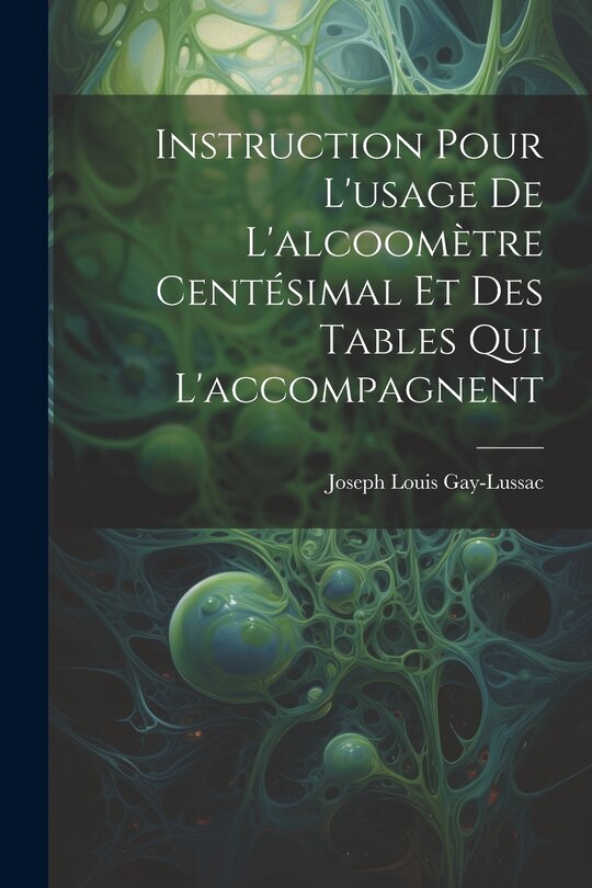 Front cover_Instruction Pour L'usage De L'alcoomètre Centésimal Et Des Tables Qui L'accompagnent