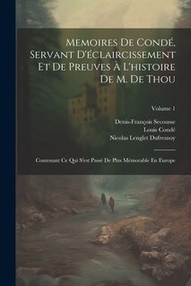 Front cover_Memoires De Condé, Servant D'éclaircissement Et De Preuves À L'histoire De M. De Thou