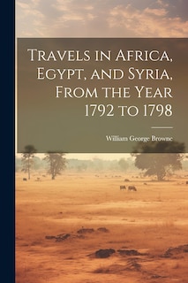 Front cover_Travels in Africa, Egypt, and Syria, From the Year 1792 to 1798
