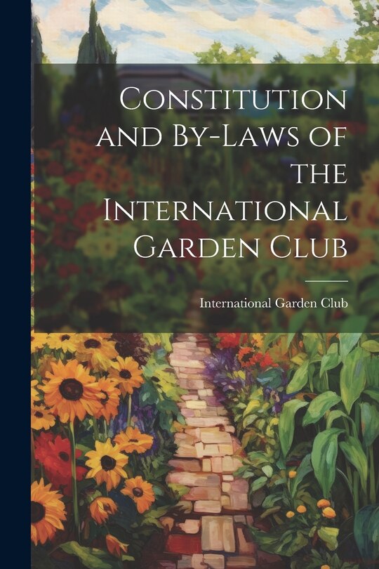 Front cover_Constitution and By-Laws of the International Garden Club