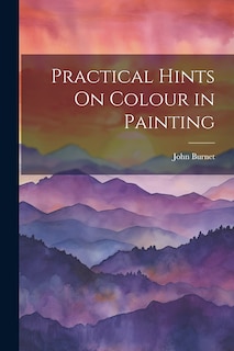 Front cover_Practical Hints On Colour in Painting