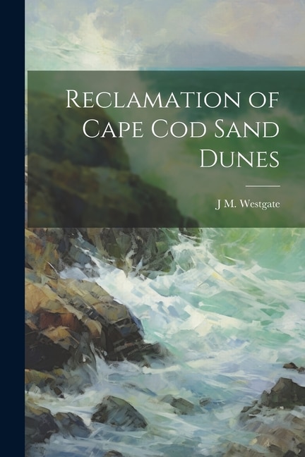 Front cover_Reclamation of Cape Cod Sand Dunes