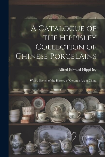 Couverture_A Catalogue of the Hippisley Collection of Chinese Porcelains