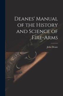 Couverture_Deanes' Manual of the History and Science of Fire-Arms