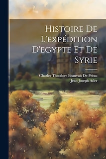 Couverture_Histoire De L'expédition D'egypte Et De Syrie