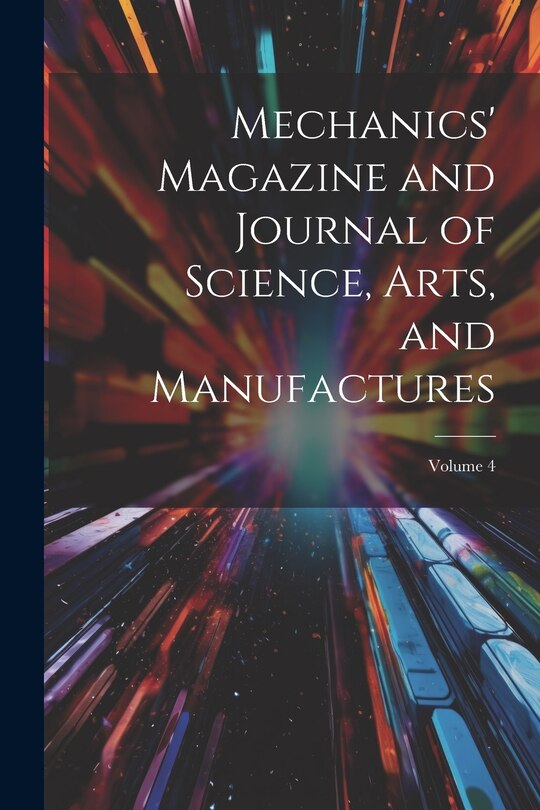 Front cover_Mechanics' Magazine and Journal of Science, Arts, and Manufactures; Volume 4