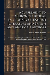 Front cover_A Supplement to Allibone's Critical Dictionary of English Literature and British and American Authors