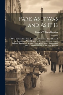 Front cover_Paris As It Was and As It Is