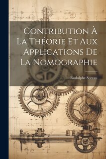 Couverture_Contribution À La Théorie Et Aux Applications De La Nomographie