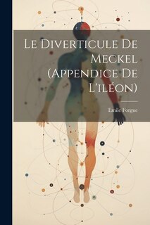 Front cover_Le Diverticule De Meckel (Appendice De L'iléon)