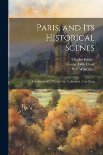 Front cover_Paris, and Its Historical Scenes