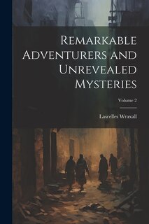 Front cover_Remarkable Adventurers and Unrevealed Mysteries; Volume 2
