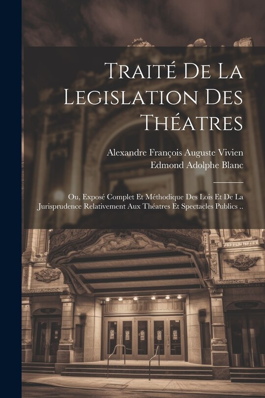 Front cover_Traité De La Legislation Des Théatres