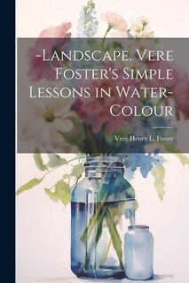 Front cover_-Landscape. Vere Foster's Simple Lessons in Water-Colour