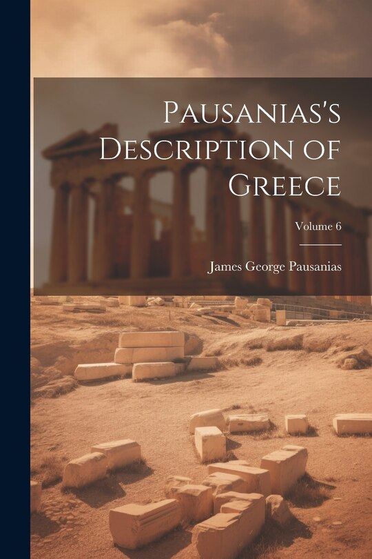 Front cover_Pausanias's Description of Greece; Volume 6