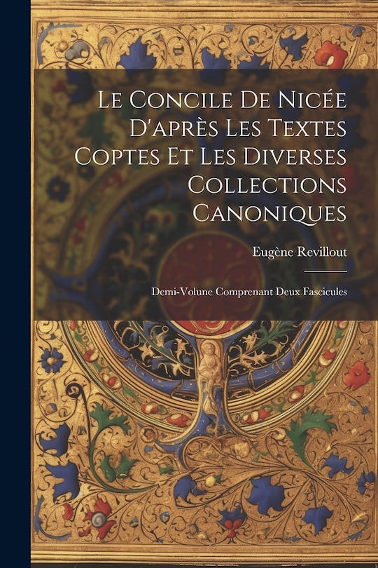 Couverture_Le Concile De Nicée D'après Les Textes Coptes Et Les Diverses Collections Canoniques