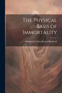 Front cover_The Physical Basis of Immortality
