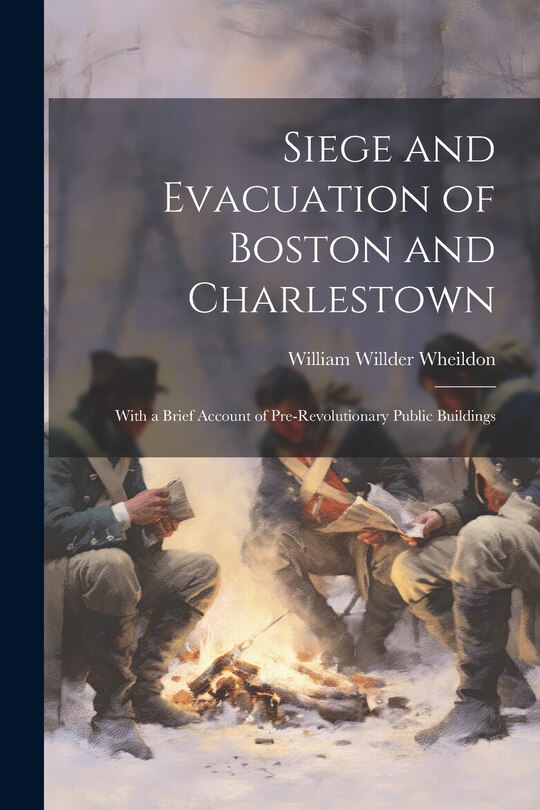 Couverture_Siege and Evacuation of Boston and Charlestown