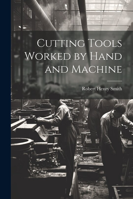 Couverture_Cutting Tools Worked by Hand and Machine