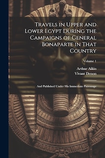 Front cover_Travels in Upper and Lower Egypt During the Campaigns of General Bonaparte in That Country