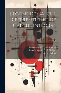 Couverture_Leçons De Calcul Différentiel Et De Calcul Intégral; Volume 1