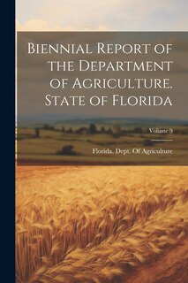 Front cover_Biennial Report of the Department of Agriculture. State of Florida; Volume 9