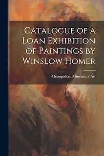 Couverture_Catalogue of a Loan Exhibition of Paintings by Winslow Homer
