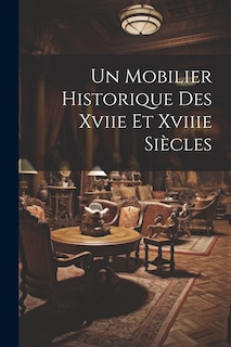 Couverture_Un Mobilier Historique Des Xviie Et Xviiie Siècles