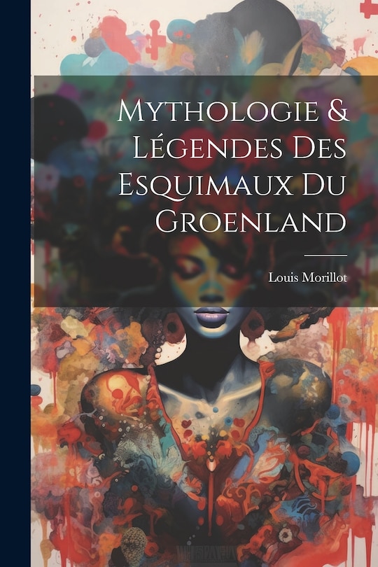 Couverture_Mythologie & L&eacute;gendes Des Esquimaux Du Groenland