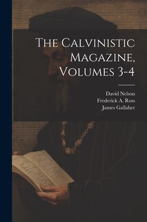 Front cover_The Calvinistic Magazine, Volumes 3-4