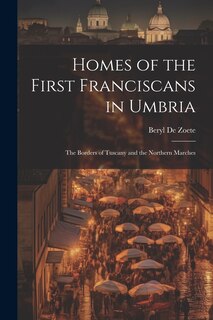 Front cover_Homes of the First Franciscans in Umbria