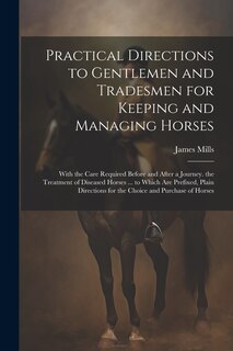 Front cover_Practical Directions to Gentlemen and Tradesmen for Keeping and Managing Horses