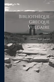 Front cover_Bibliothèque Grecque Vulgaire; Volume 3