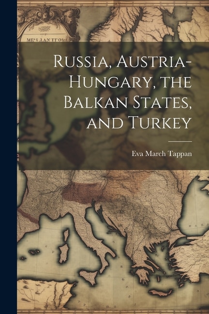 Front cover_Russia, Austria-Hungary, the Balkan States, and Turkey